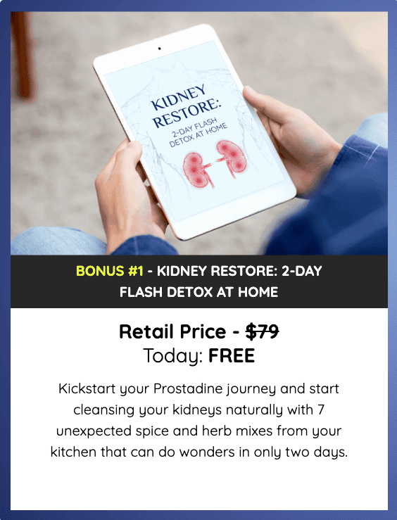Prostadine Bonus - Kidney Restore: 2-Day Flash Detox at Home. FREE today!