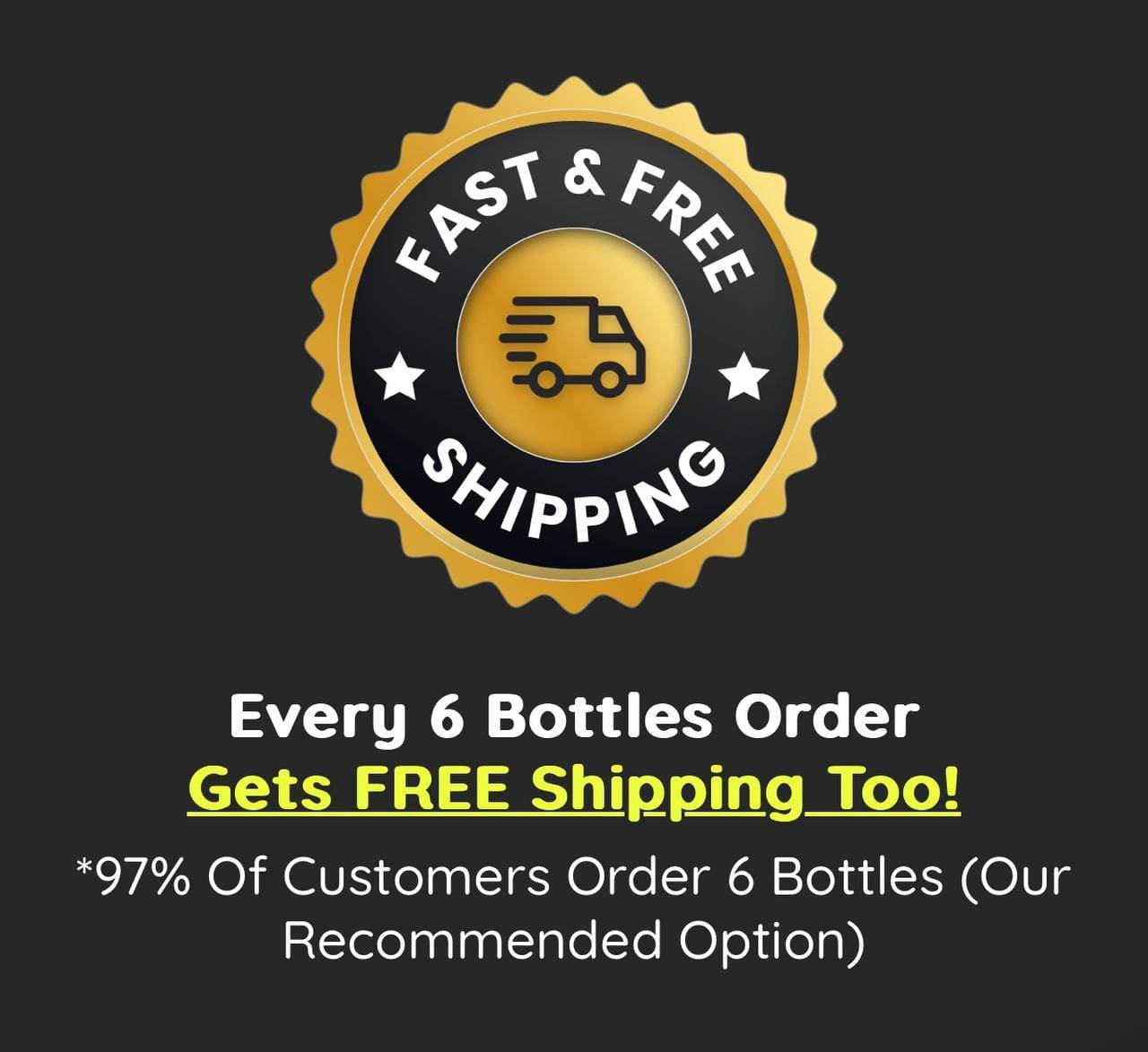 Prostadine Fast & Free Shipping Badge - Free Shipping on 6 Bottle Orders